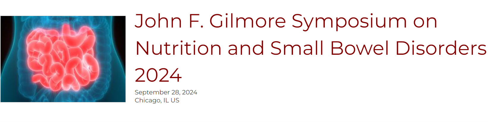 UChicago Medicine John F. Gilmore Symposium on Nutrition and Small Bowel Disorders 2024