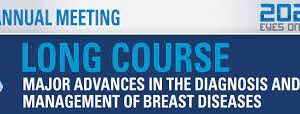 USCAP Annual Meeting Long Course - Major Advances in the Diagnosis and Management of Breast Diseases 2020