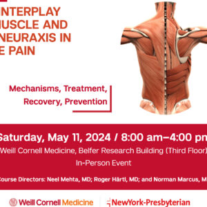 Weill Cornell Medical College The Interplay of Muscle and the Neuraxis in Spine Pain 2024